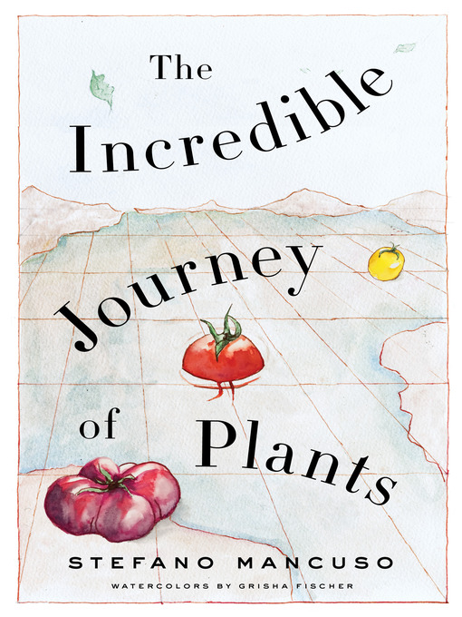 Title details for The Incredible Journey of Plants by Stefano Mancuso - Available